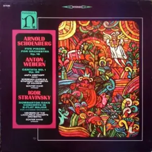 5 Pieces For Orchestra / Cantata No. 1 / Dumbarton Oaks Concerto - Anton Webern, Arnold Schoenberg, Igor Stravinsky
