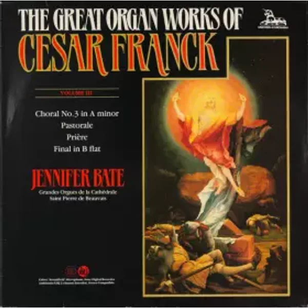 The Great Organ Works Of Cesar Franck Volume III - César Franck, Jennifer Bate