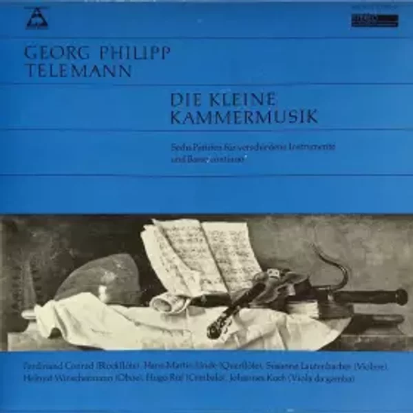 Die Kleine Kammermusik (Sechs Partiten Für Verschiedene Instrumente Und Basso Continuo) - Georg Philipp Telemann, Hans-Martin Linde, Susanne Lautenbacher, Johannes Koch, Helmut Winschermann, Ferdinand Conrad, Hugo Ruf