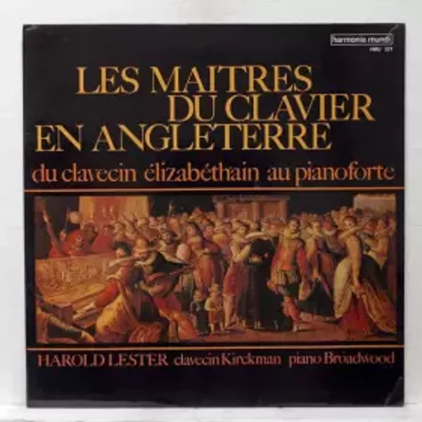 Les Maîtres Du Clavier En Angleterre - Harold Lester, Clavecin Et Pianoforte De La Colt Collection - William Byrd, John Bull, John Blow, Matthew Locke, Thomas Arne, Giles Farnaby, Harold Lester, William M. Babell