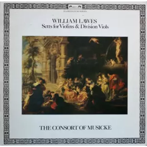 Setts For Violins & Division Viols - William Lawes, The Consort Of Musicke