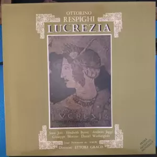 Lucrezia / Didone - Ottorino Respighi, Ettore Gracis, Giuseppe Morino, Jone Jori, Elizabeth Byrne, Andreas Jäggi, Daniel Washington (3)