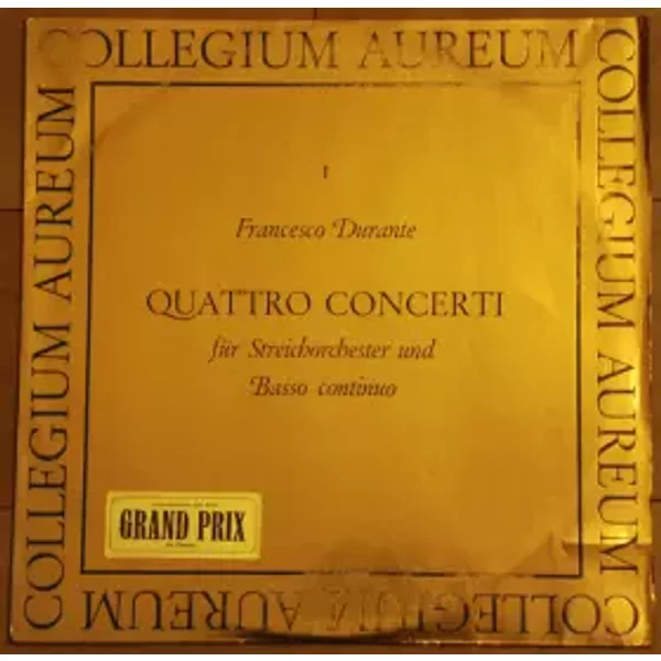 Quattro Concerti Für Streichorchester Und Basso Continuo - Collegium Aureum, Francesco Durante