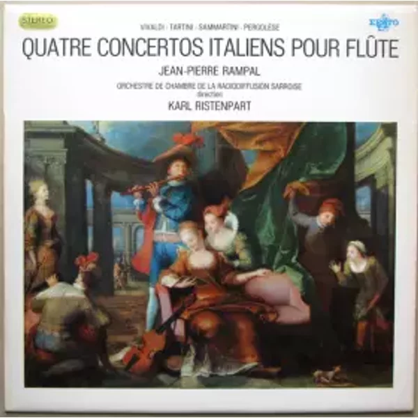Quatre Concertos Italiens Pour Flûte, Orchestre A Cordes Et Continuo - Antonio Vivaldi, Jean-Pierre Rampal, Giovanni Battista Pergolesi, Giuseppe Sammartini, Giuseppe Tartini, Kammerorchester Des Saarländischen Rundfunks, Saarbrücken, Karl Ristenpart