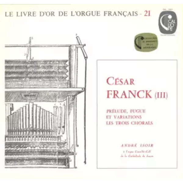 Prélude, Fugue Et Variations - Les Trois Chorals - César Franck, André Isoir