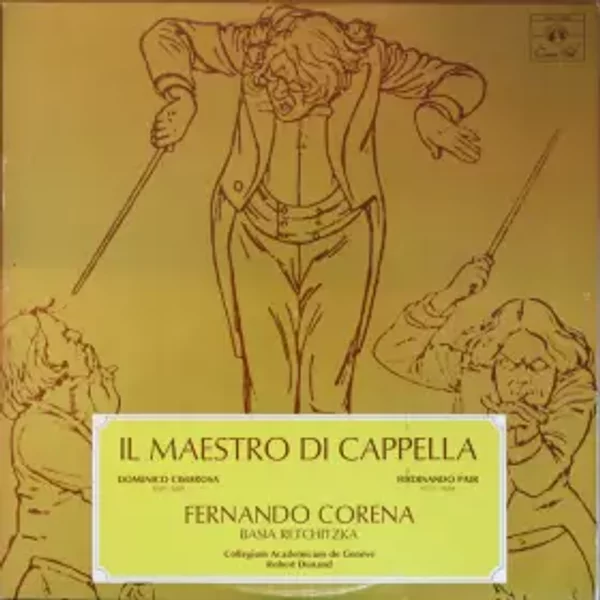 Il Maestro Di Cappella - Fernando Corena, Domenico Cimarosa, Collegium Academicum De Genève, Robert Dunand, Basia Retchitzka, Ferdinando Paer