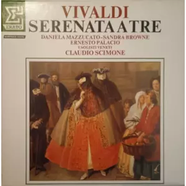 Serenata A Tre - Antonio Vivaldi, I Solisti Veneti, Claudio Scimone, Ernesto Palacio, Daniela Mazzucato, Sandra Browne (2)
