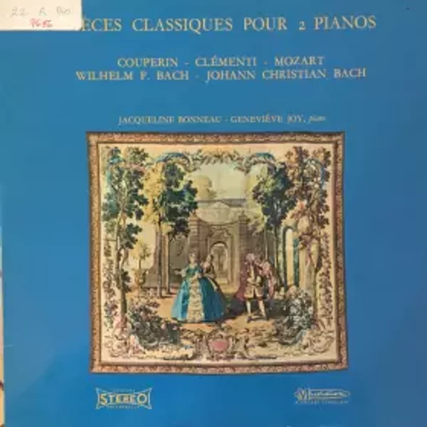 Pièces Classiques Pour Deux Pianos - Wolfgang Amadeus Mozart, Muzio Clementi, Johann Christian Bach, François Couperin, Genevieve Joy, Wilhelm Friedemann Bach, Jacqueline Bonneau