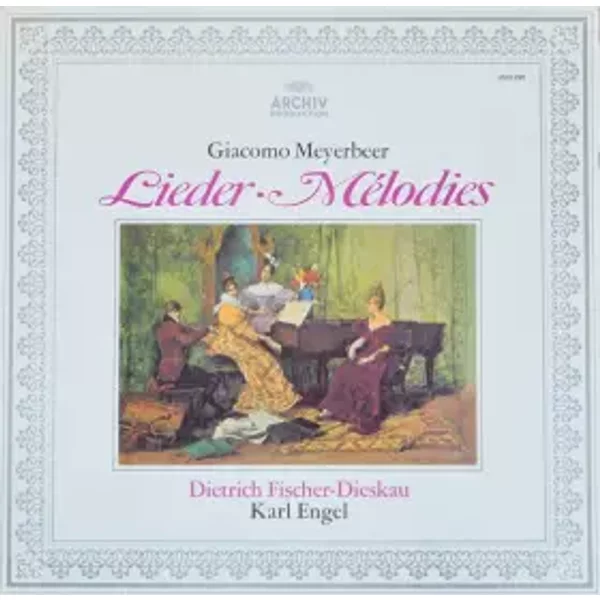 Lieder - Melodies - Dietrich Fischer-Dieskau, Giacomo Meyerbeer, Karl Engel