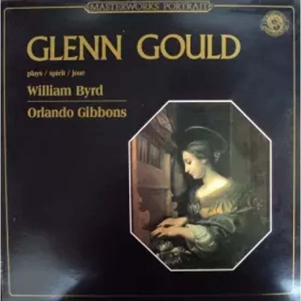 Glenn Gould Plays Music Of William Byrd And Orlando Gibbons - William Byrd, Glenn Gould, Orlando Gibbons