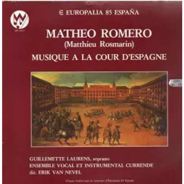Musique à la Cour d'Espagne - Guillemette Laurens, Mateo Romero, Currende, Erik Van Nevel