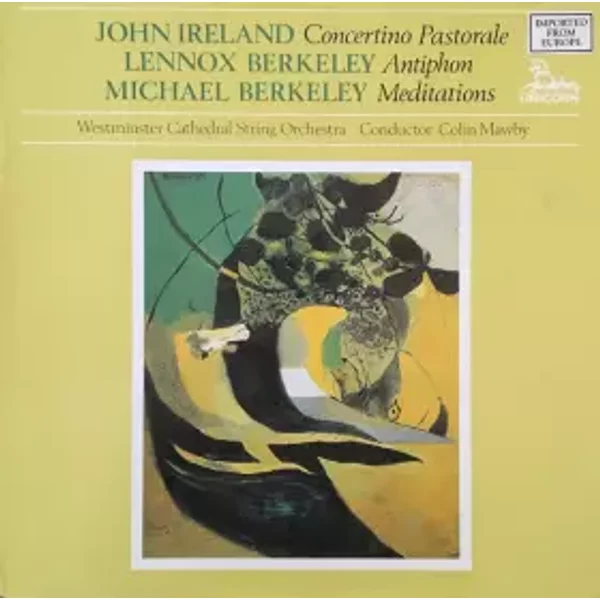 Music For Strings - Lennox Berkeley, Michael Berkeley, John Ireland, Westminster Cathedral String Orchestra, Colin Mawby