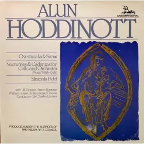 Overture Jack Straw / Nocturnes & Cadenzas For Cello And Orchestra / Sinfonia Fidei - Philharmonia Orchestra, Sir Charles Groves, Philharmonia Chorus, Jill Gomez, Stuart Burrows, Moray Welsh, Alun Hoddinott