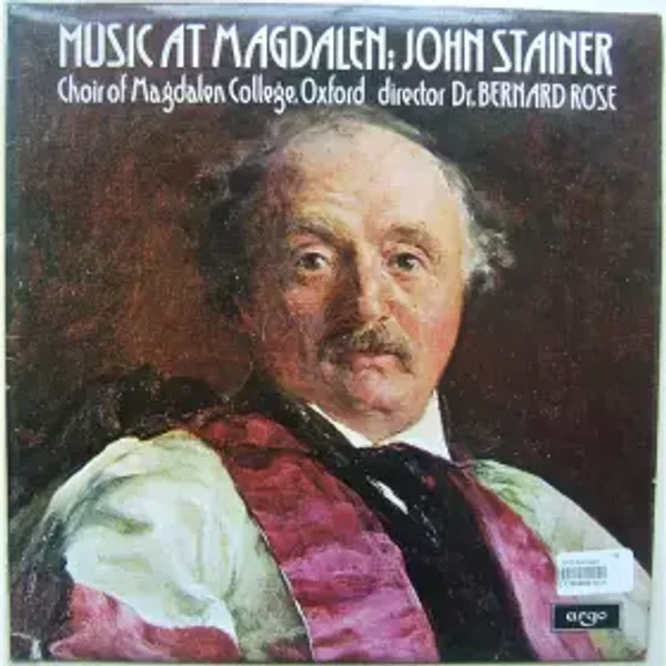 Music At Magdalen: John Stainer - Magdalen College Choir Oxford, John Stainer, Bernard Rose (2), Ian Crabbe