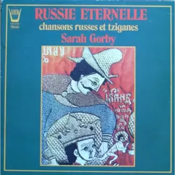 Russie Eternelle - Chansons Russes Et Tziganes - Sarah Gorby