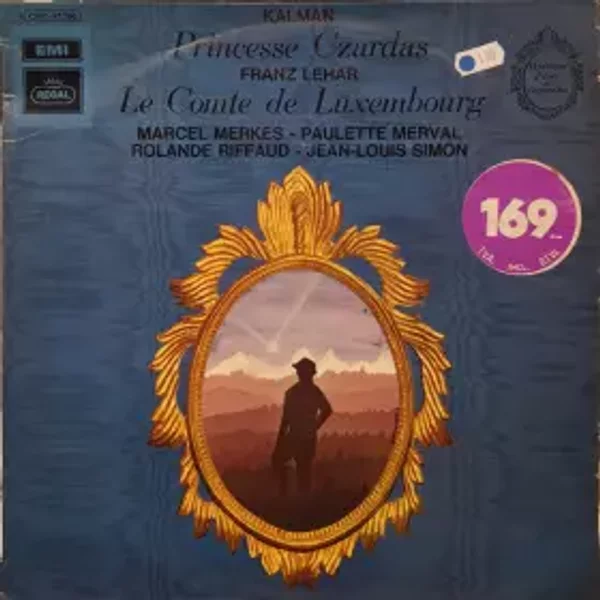 Princesse Czardas / Le Comte De Luxembourg - Franz Lehár, Marcel Merkès, Paulette Merval, Emmerich Kálmán, Rolande Riffaud, Jean-Louis Simon