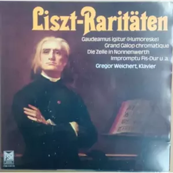 Liszt Raritäten - Franz Liszt, Gregor Weichert
