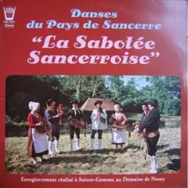 Danses Du Pays De Sancerre - La Sabotée Sancerroise