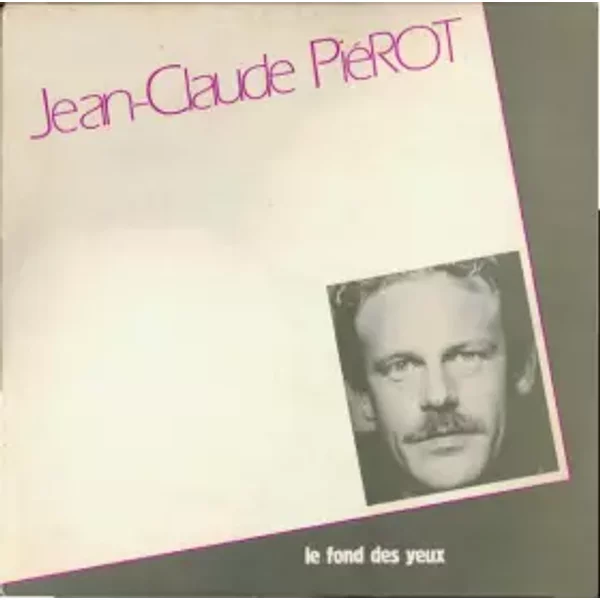 Le Fond Des Yeux - Jean-Claude Piérot