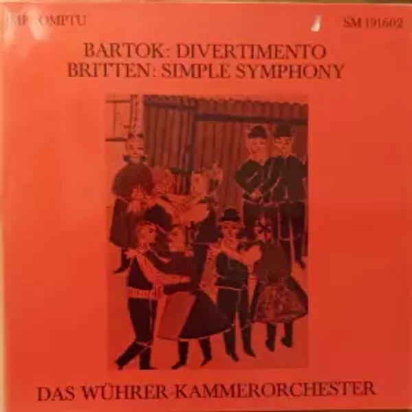 Divertimento / Simple Symphony - Benjamin Britten, Béla Bartók, Das Wührer-Kammerorchester