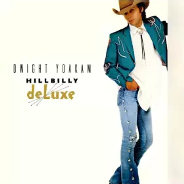 Hillbilly DeLuxe - Dwight Yoakam