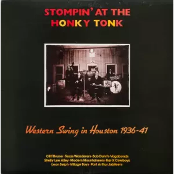 Stompin' At The Honky Tonk: Western Swing In Houston 1936-1941 - Various
