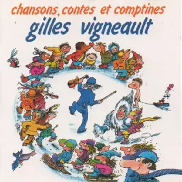 Chansons, Contes Et Comptines - Gilles Vigneault