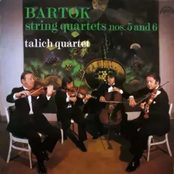 String Quartets Nos. 5 And 6 - Béla Bartók, Talich Quartet