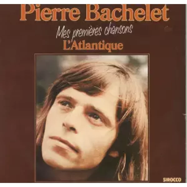 Mes Premières Chansons, L'Atlantique - Pierre Bachelet