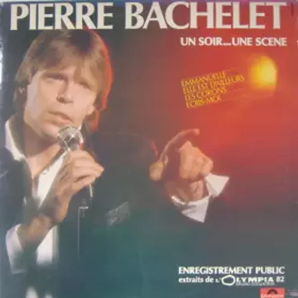 Un Soir... Une Scène - Pierre Bachelet