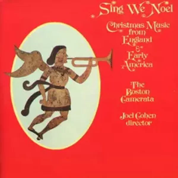 Sing We Noel: Christmas Music From England & Early America - Boston Camerata, Joel Cohen (3)