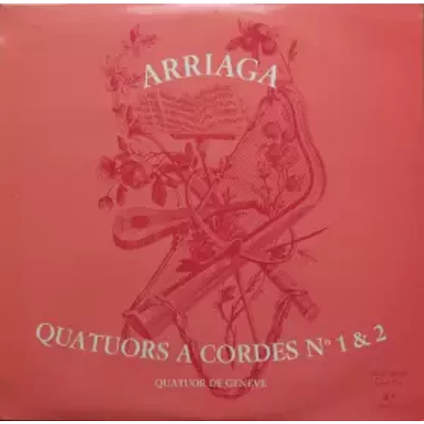 Quatuor A Cordes N° 1 & 2 - Juan Crisóstomo de Arriaga, Quatuor De Genève
