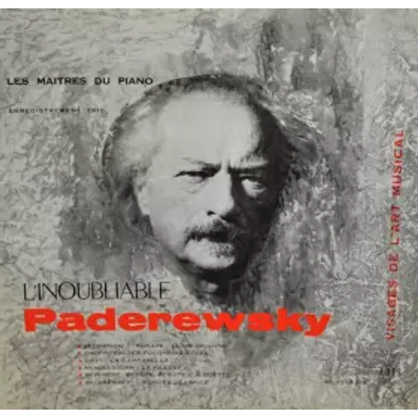 L'Inoubliable Paderewsky - Felix Mendelssohn-Bartholdy, Franz Liszt, Franz Schubert, Frédéric Chopin, Ludwig van Beethoven, Ignacy Jan Paderewski