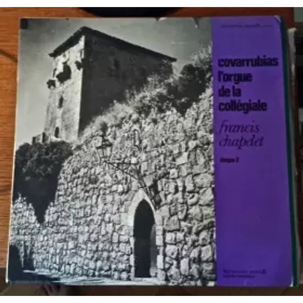 Covarrubias - L'orgue De La Collégiale (Disque 2) - Francis Chapelet