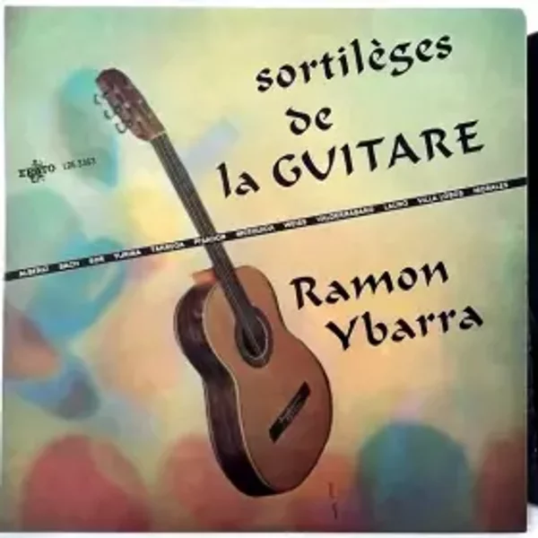 Sortilèges de la Guitare: Albeniz, Bach, Sor, Turina, Tarrega, Pisador, Mesquida, Weiss, Valderrabano, Lauro, Villa Lobos, Morales - Ramón Ybarra
