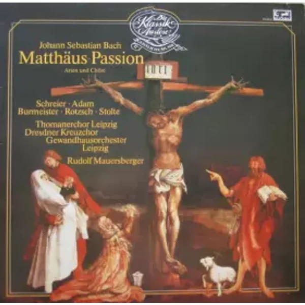 Matthäus-Passion - Gewandhausorchester Leipzig, Johann Sebastian Bach, Peter Schreier, Theo Adam, Dresdner Kreuzchor, Rudolf Mauersberger, Annelies Burmeister, Hans-Joachim Rotzsch, Thomanerchor, Adele Stolte