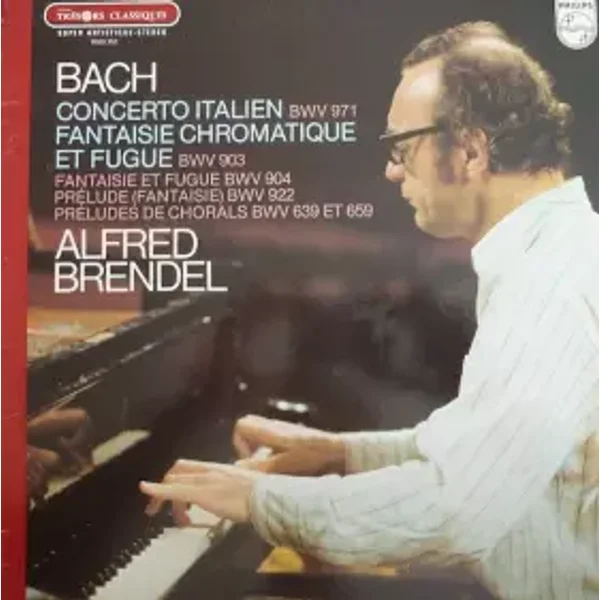 Concerto Italien BWV 971 / Fantaisie Chromatique Et Fugue BWV 903 - Johann Sebastian Bach, Alfred Brendel