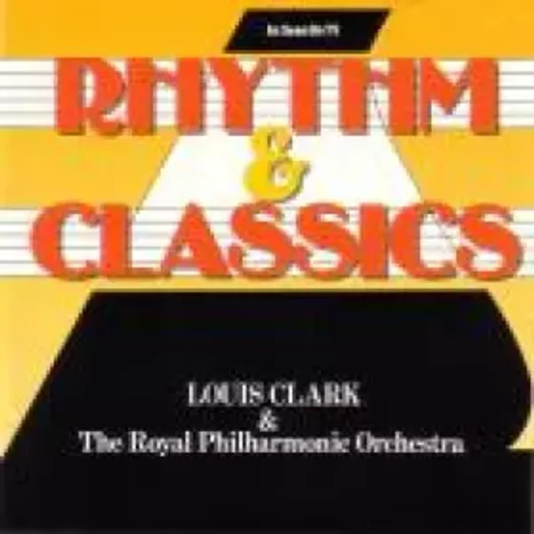 Rhythm & Classics - Louis Clark, Royal Philharmonic Orchestra
