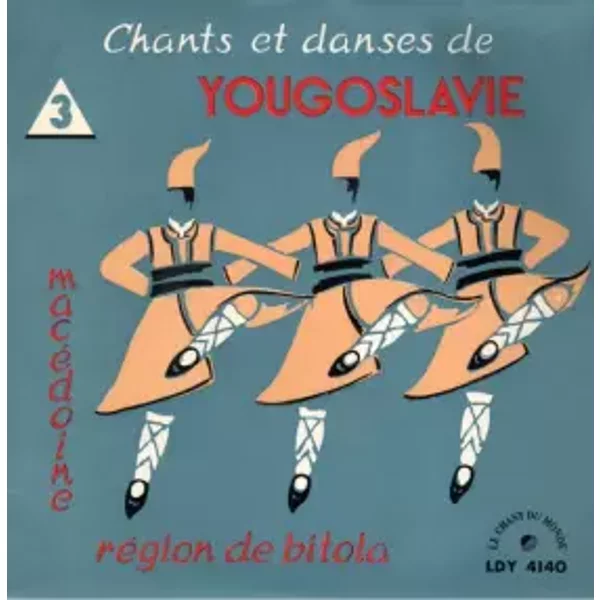 Chants Et Danses De Yougoslavie 3. - Macédoine (Région De Bitola) - KUD "Kočo Racin"