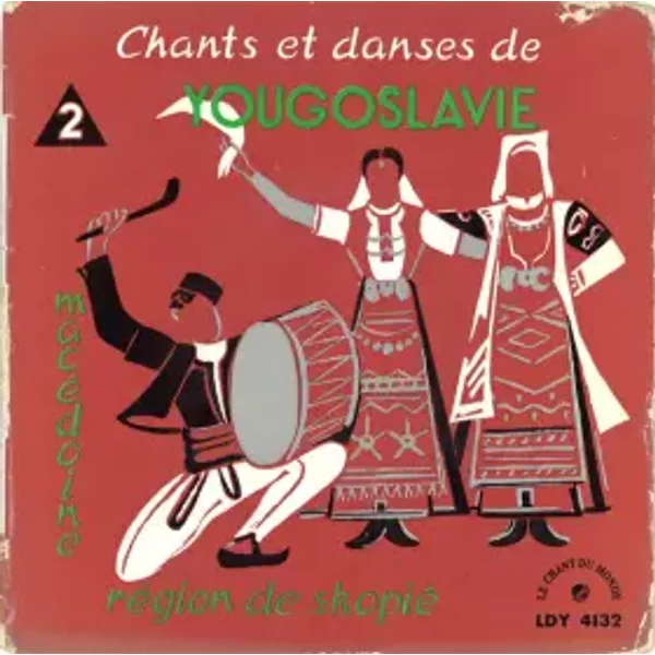 Chants Et Danses De Yougoslavie 2. - Macédoine (Région De Skopje) - KUD "Kočo Racin"