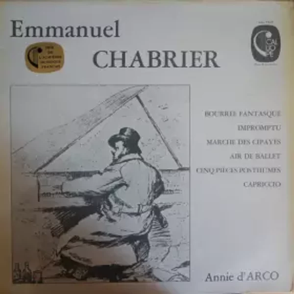 Bourrée Fantasque - Impromptu - Marches Des Cipayes - Air de Ballet - Cinq Pièces Posthumes - Capriccio - Emmanuel Chabrier, Annie d'Arco