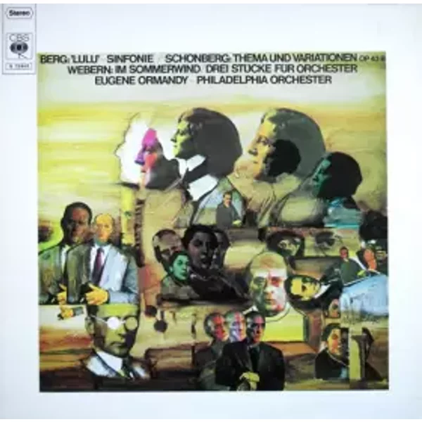 Lulu-Sinfonie / Thema Und Variation / Im Sommerwind / Drei Stücke Für Orchester - Anton Webern, Alban Berg, Arnold Schoenberg, Eugene Ormandy, The Philadelphia Orchestra