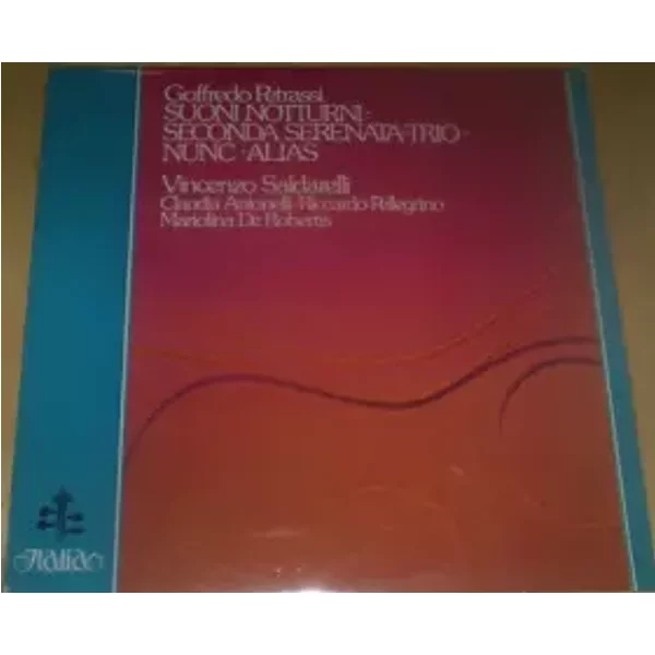 Suoni Notturni • Seconda Serenata~Trio • Nunc • Alias - Goffredo Petrassi, Claudia Antonelli, Mariolina De Robertis, Vincenzo Saldarelli, Riccardo Pellegrino