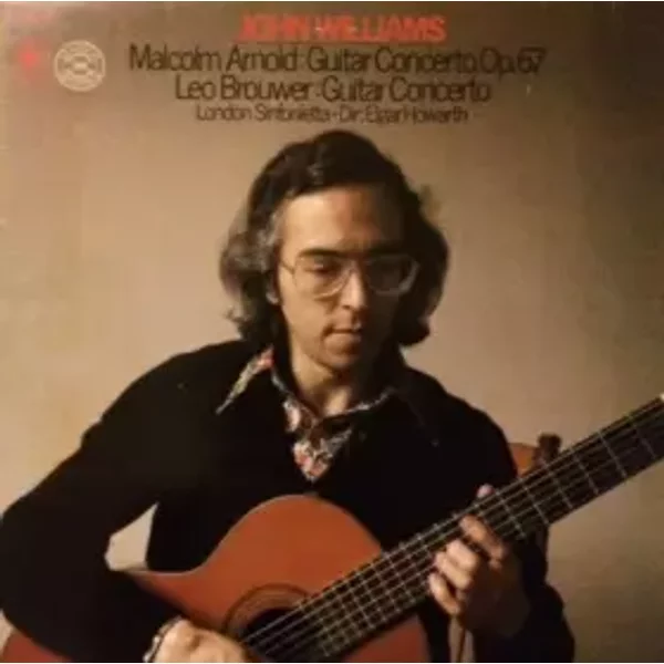 Guitar Concerto, Op. 67 / Guitar Concero - London Sinfonietta, John Williams (7), Malcolm Arnold, Elgar Howarth, Leo Brouwer