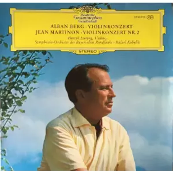 Violinkonzert / Violinkonzert Nr.2 - Alban Berg, Symphonie-Orchester Des Bayerischen Rundfunks, Rafael Kubelik, Jean Martinon, Henryk Szeryng