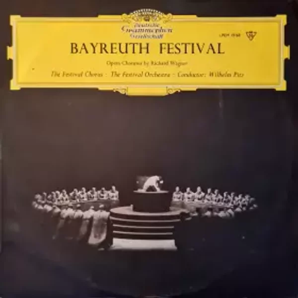 Bayreuther Festspiele - Opernchöre - Richard Wagner, Orchester der Bayreuther Festspiele, Chor der Bayreuther Festspiele, Wilhelm Pitz