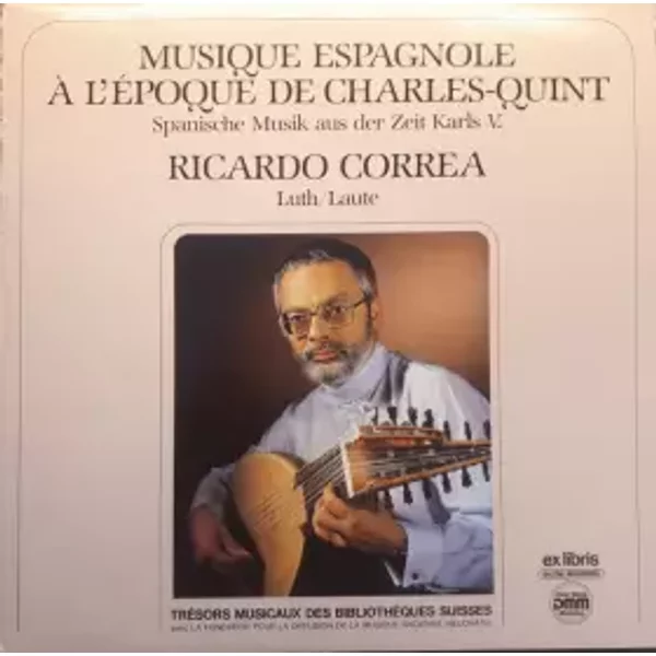 Musique Espagnole À L'Époque De Charles-Quint - Ricardo Corréa