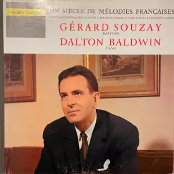 Un Siècle De Mélodies Françaises - Maurice Ravel, Albert Roussel, César Franck, Francis Poulenc, Reynaldo Hahn, Georges Bizet, Emmanuel Chabrier, Gérard Souzay, Gabriel Fauré, Dalton Baldwin, Charles Gounod, Jacques Leguerney