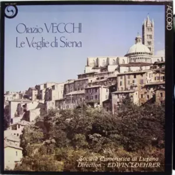 Le Veglie De Siena - Orazio Vecchi, Societa Cameristica Di Lugano, Edwin Loehrer