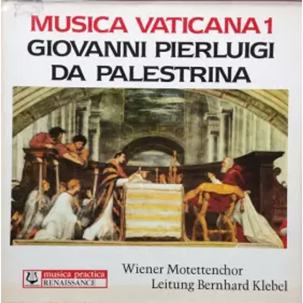 Musica Vaticana 1 - Giovanni Pierluigi da Palestrina, Bernhard Klebel (2), Wiener Motettenchor